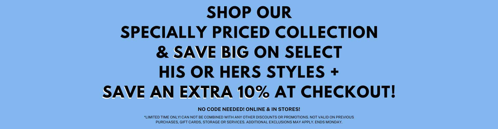 Save Big on our Specially Priced Collection + Save an Extra 10% at checkout!