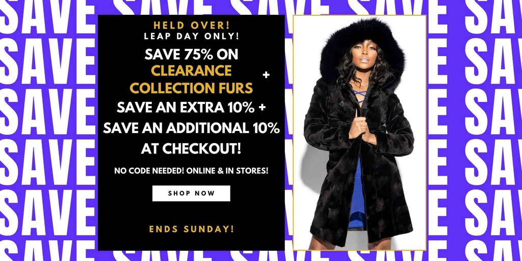 Save 75% + Save an extra 10% + Save an additional 10% on all Clearance Collection Furs - no code needed - shop now!