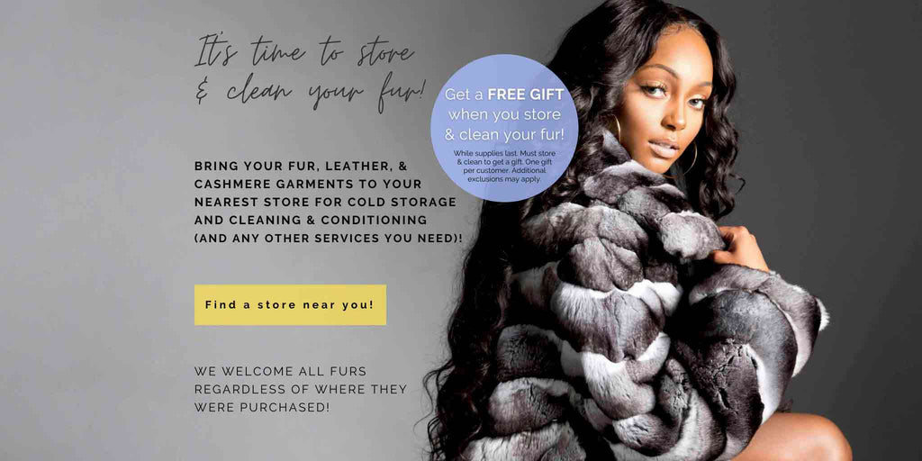 It's time to store & clean your fur - find a store near you! Plus, get a FREE GIFT when you store & clean!